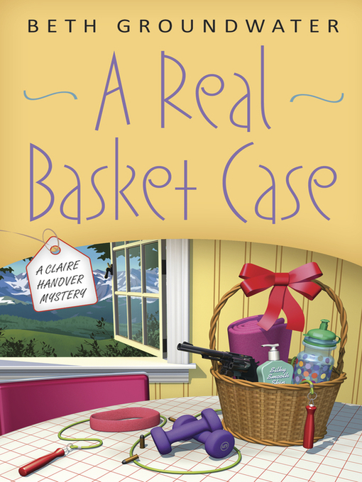 Title details for A Real Basket Case by Beth Groundwater - Available